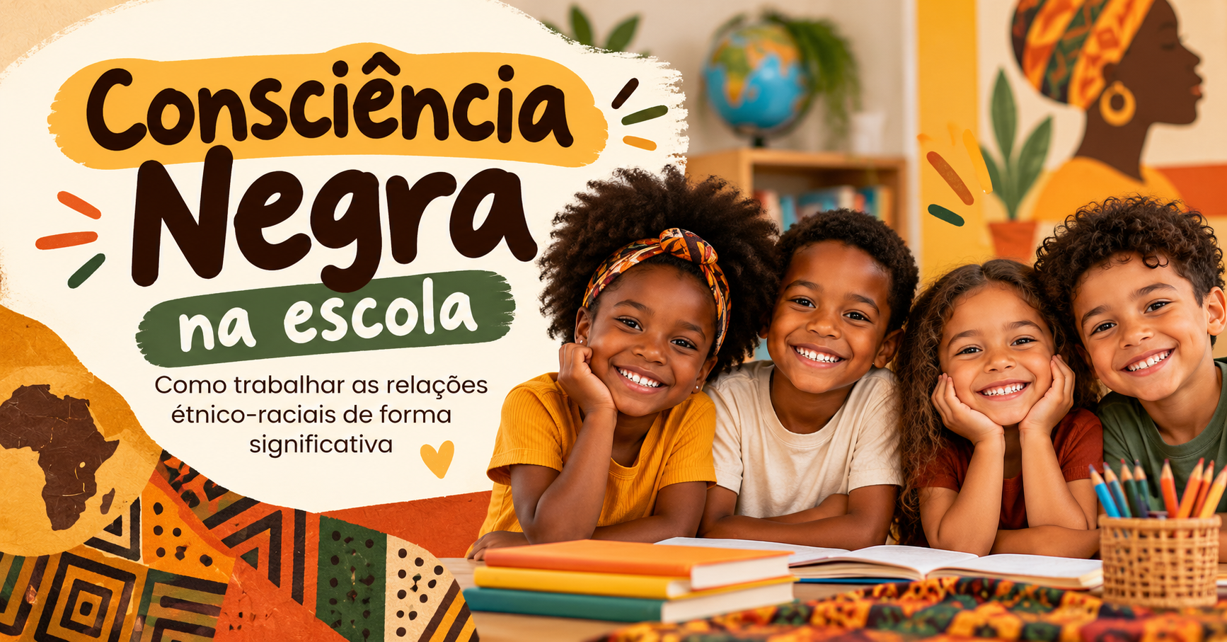 Consciência Negra na escola: como trabalhar as relações étnico-raciais de forma significativa